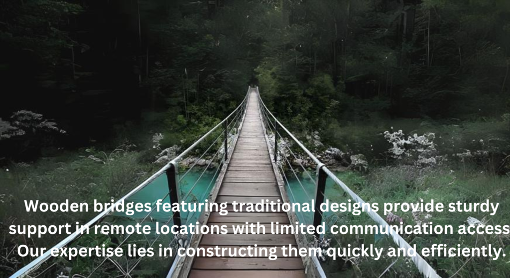 Traditional wooden bridges with high bearing capacity in remote places lacking communication